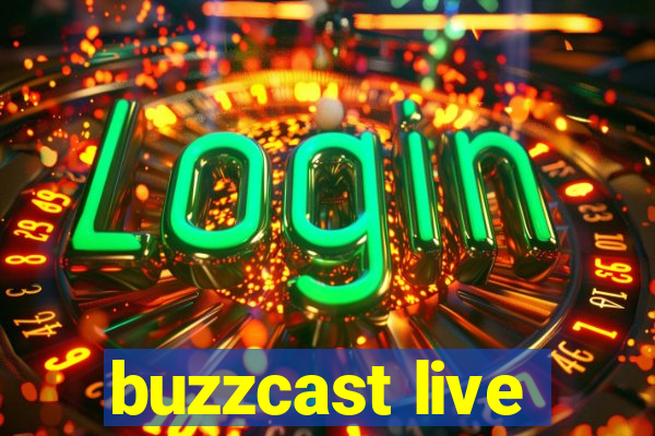 buzzcast live